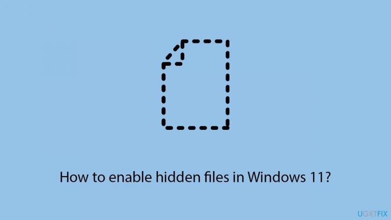 How to enable hidden files in Windows 11?