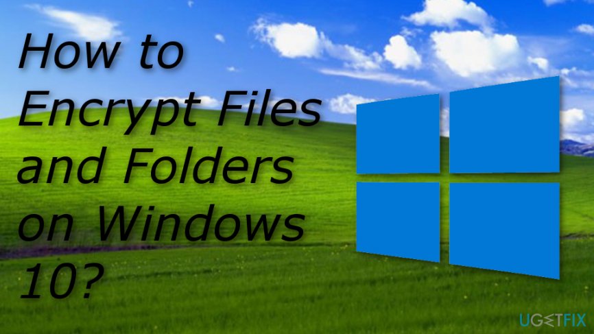 how to create an encrypted folder in windows 10