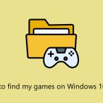 How to find my games on windows 10