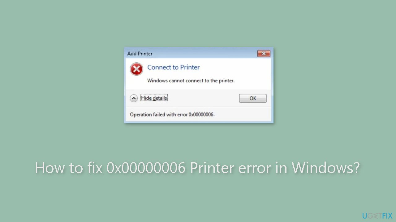 How to fix 0x00000006 Printer error in Windows