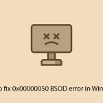 How to fix 0x00000050 bsod error in windows copy