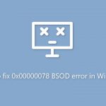 How to fix 0x00000078 bsod error in windows