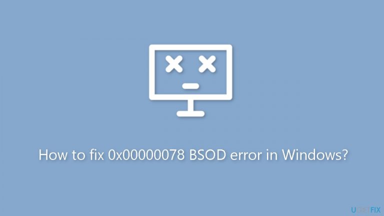 How to fix 0x00000078 BSOD error in Windows?