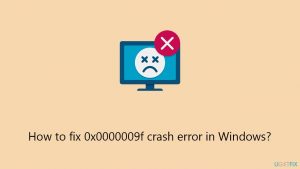 How to fix 0x0000009f crash error in windows
