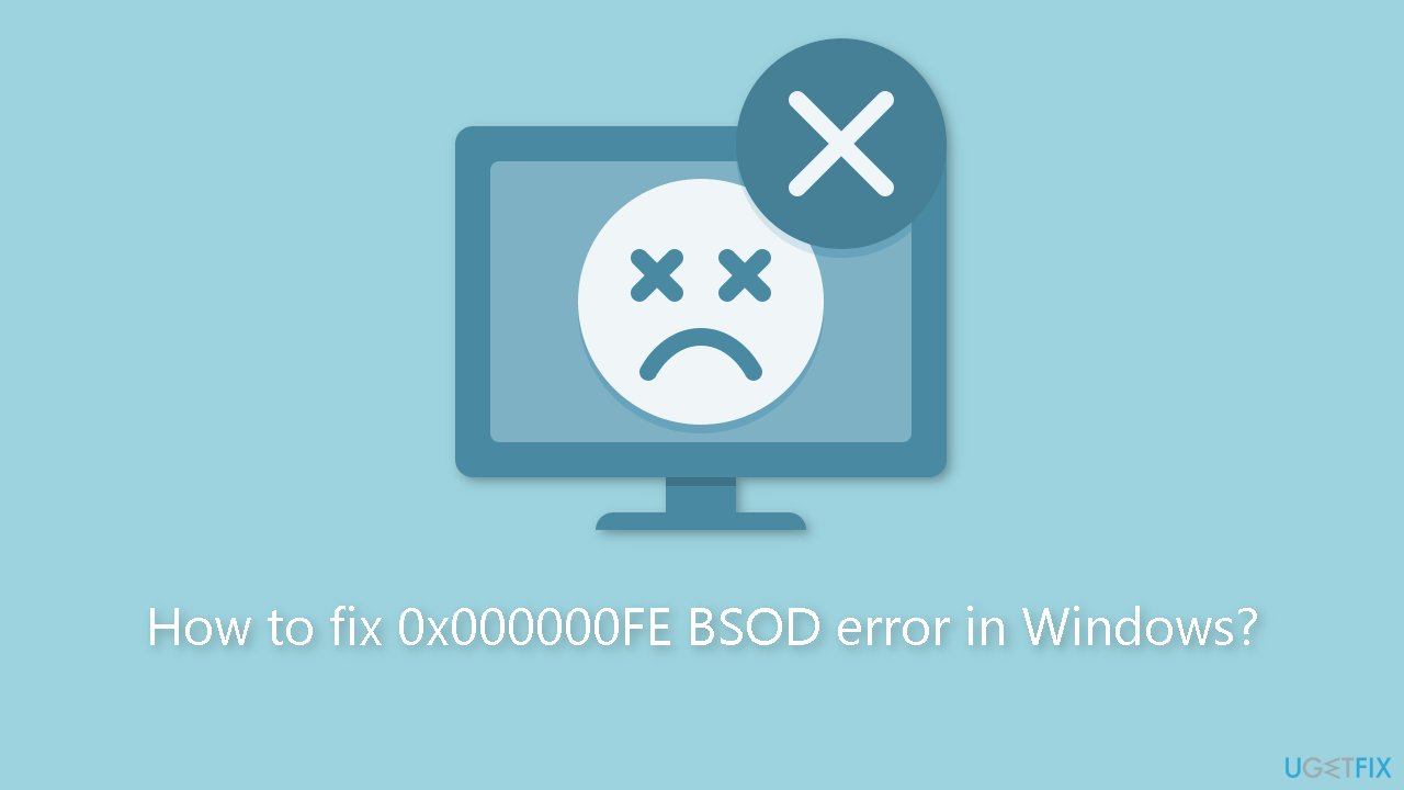 How to fix 0x000000FE BSOD error in Windows