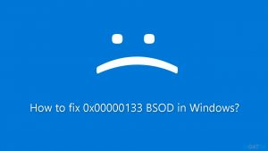 How to fix 0x00000133 bsod in windows