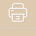 How to fix 0x00000bbb printer error in windows