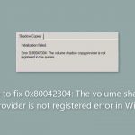How to fix 0x80042304 the volume shadow copy provider is not registered error in windows