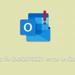 How to fix 0x80070021 error in outlook
