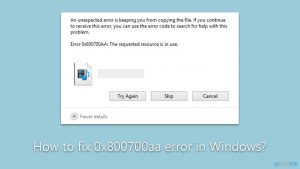 How to fix 0x800700aa error in windows