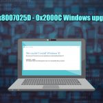 How to fix 0x8007025d 0x2000c windows upgrade error