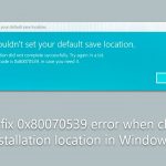 How to fix 0x80070539 error when changing installation location in windows