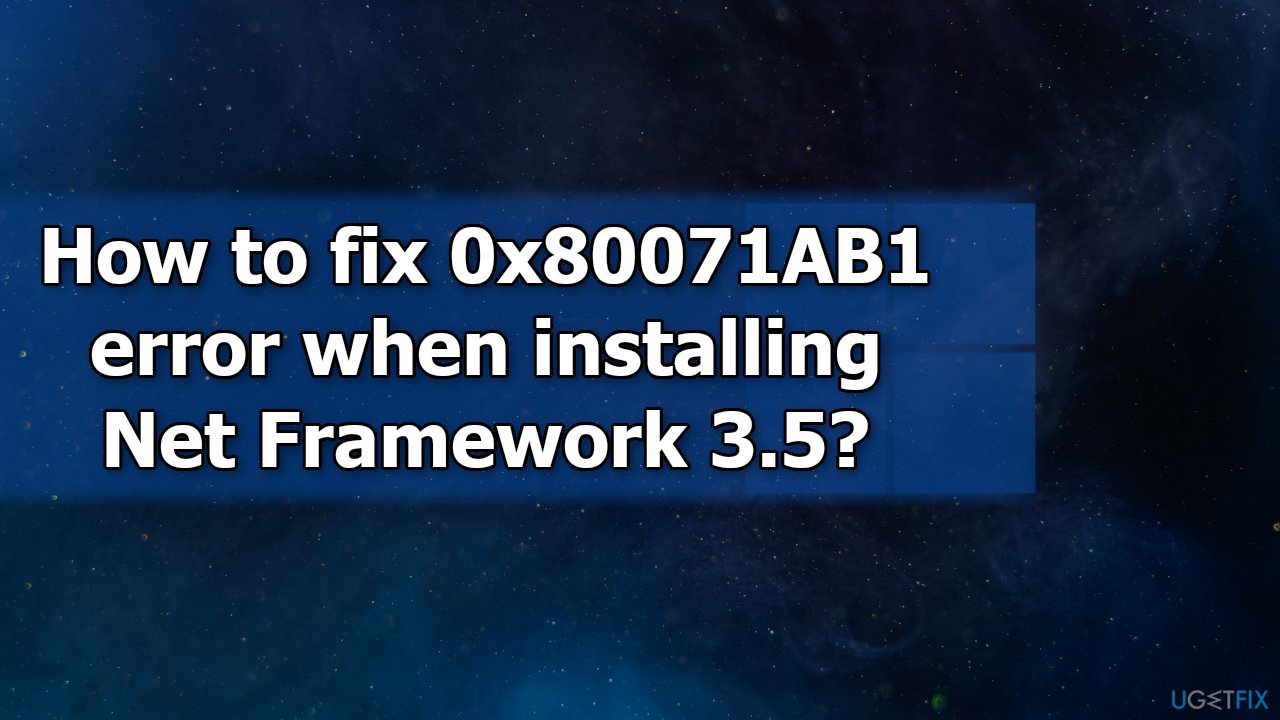 How to fix 0x80071AB1 error when installing Net Framework 3.5?