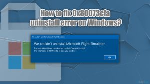 How to fix 0x80073cfa uninstall error on windows