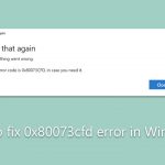 How to fix 0x80073cfd error in windows