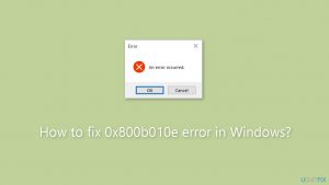 How to fix 0x800b010e error in windows