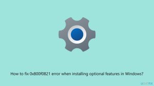 How to fix 0x800f0821 error when installing optional features in windows