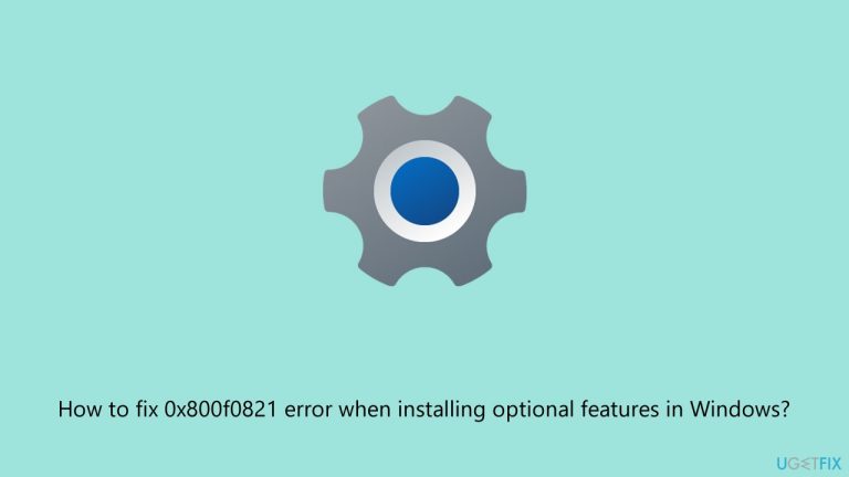 How to fix 0x800f0821 error when installing optional features in Windows?