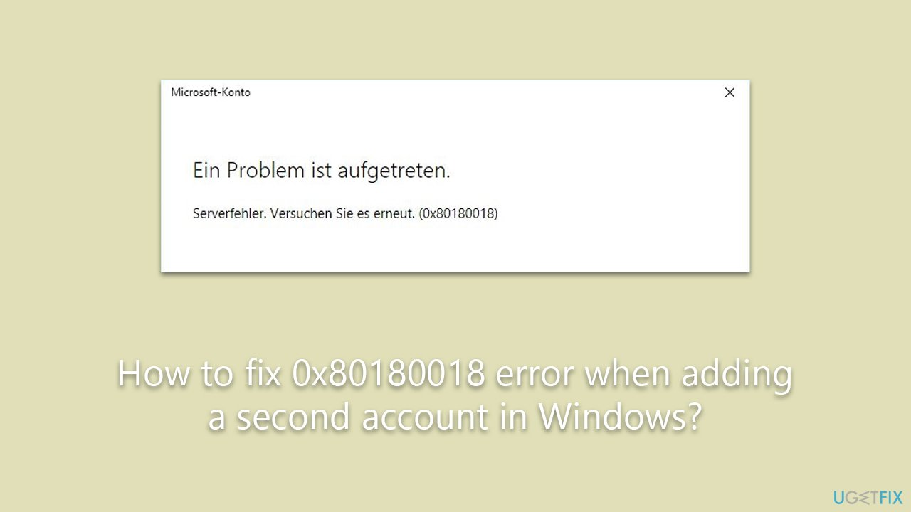 How to fix 0x80180018 error when adding a second account in Windows?