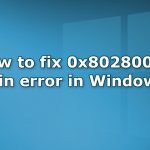 How to fix 0x80280013 login error in windows