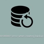How to fix 0x81000001 error when creating backup in windows