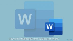 How to fix 0x88ffc009 error in Microsoft Word?