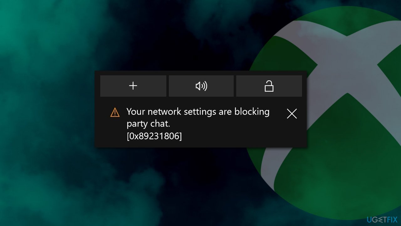 How to fix 0x89231806: Your network settings are blocking party chat?