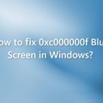 How to fix 0xc000000f blue screen in windows