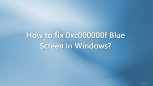 How to fix 0xc000000f blue screen in windows