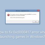 How to fix 0xc0000417 error when launching games in windows