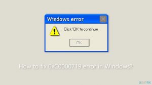 How to fix 0xc0000719 error in windows