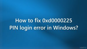 How to fix 0xd0000225 pin login error in windows