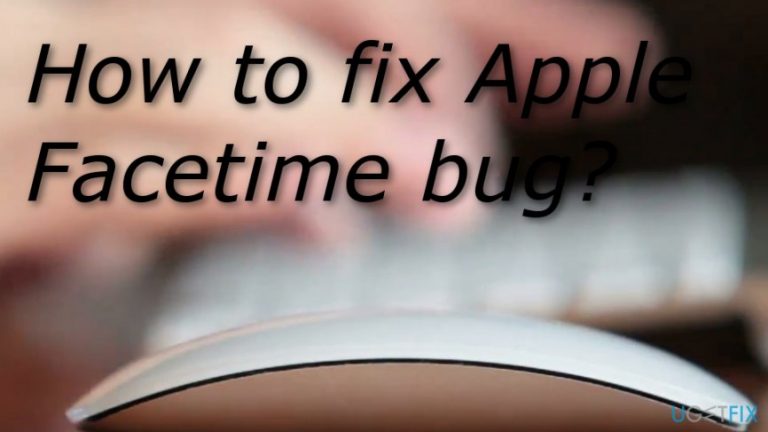 How to fix Apple Facetime bug?
