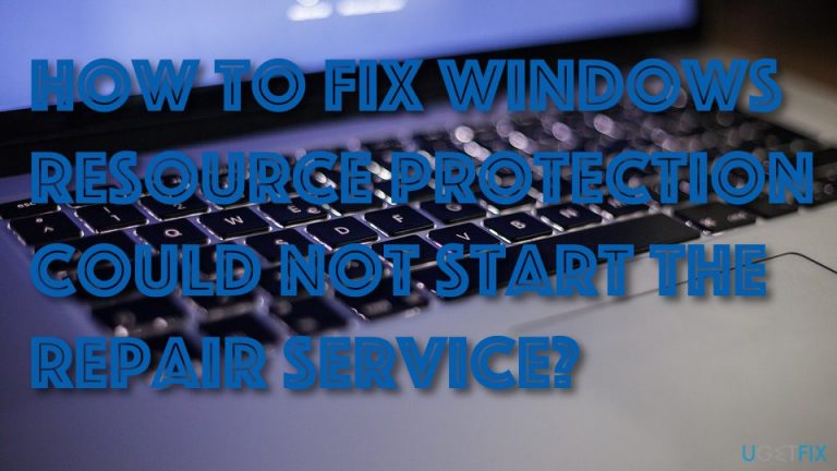 How to fix Windows Resource Protection could not start the repair service?