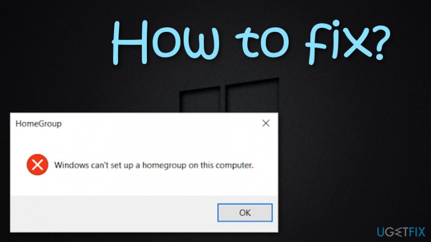 Fixing "Windows can't set up a homegroup on this computer"