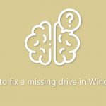 How to fix a missing drive in windows