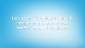 How to fix a toolbar is already hidden on this side of your screen error in windows