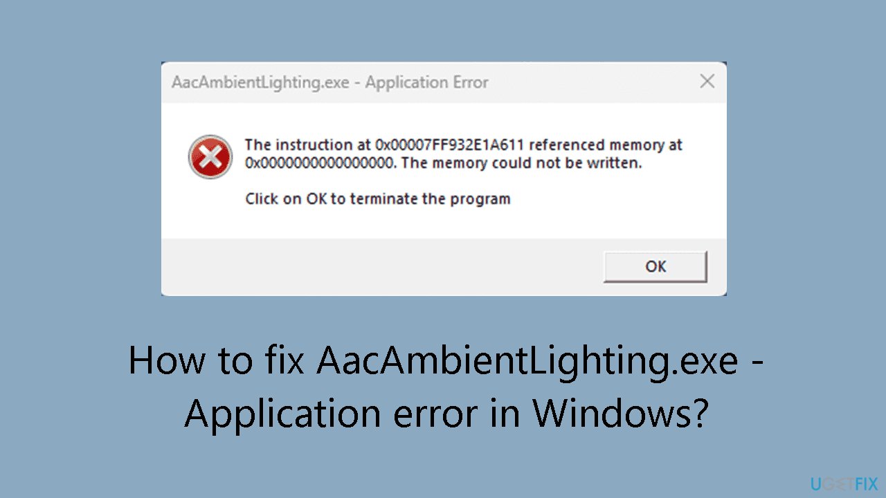 How to fix AacAmbientLighting.exe Application error in Windows