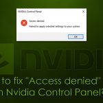 How to fix access denied error in nvidia control panel
