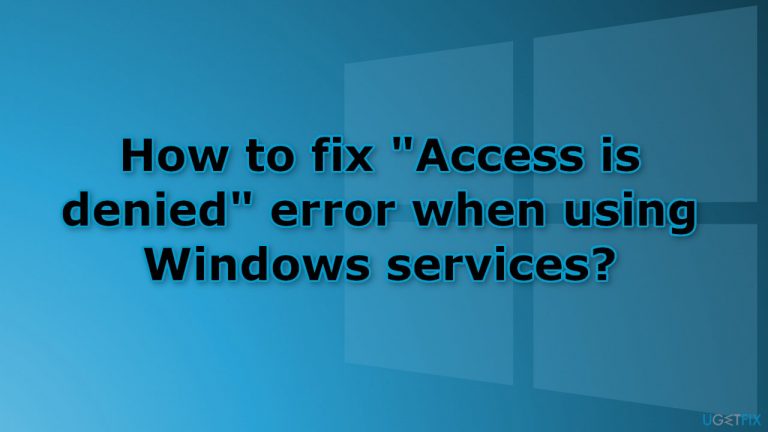 How to fix “Access is denied” error when using Windows services?