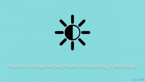 How to fix adaptive brightness not working in windows