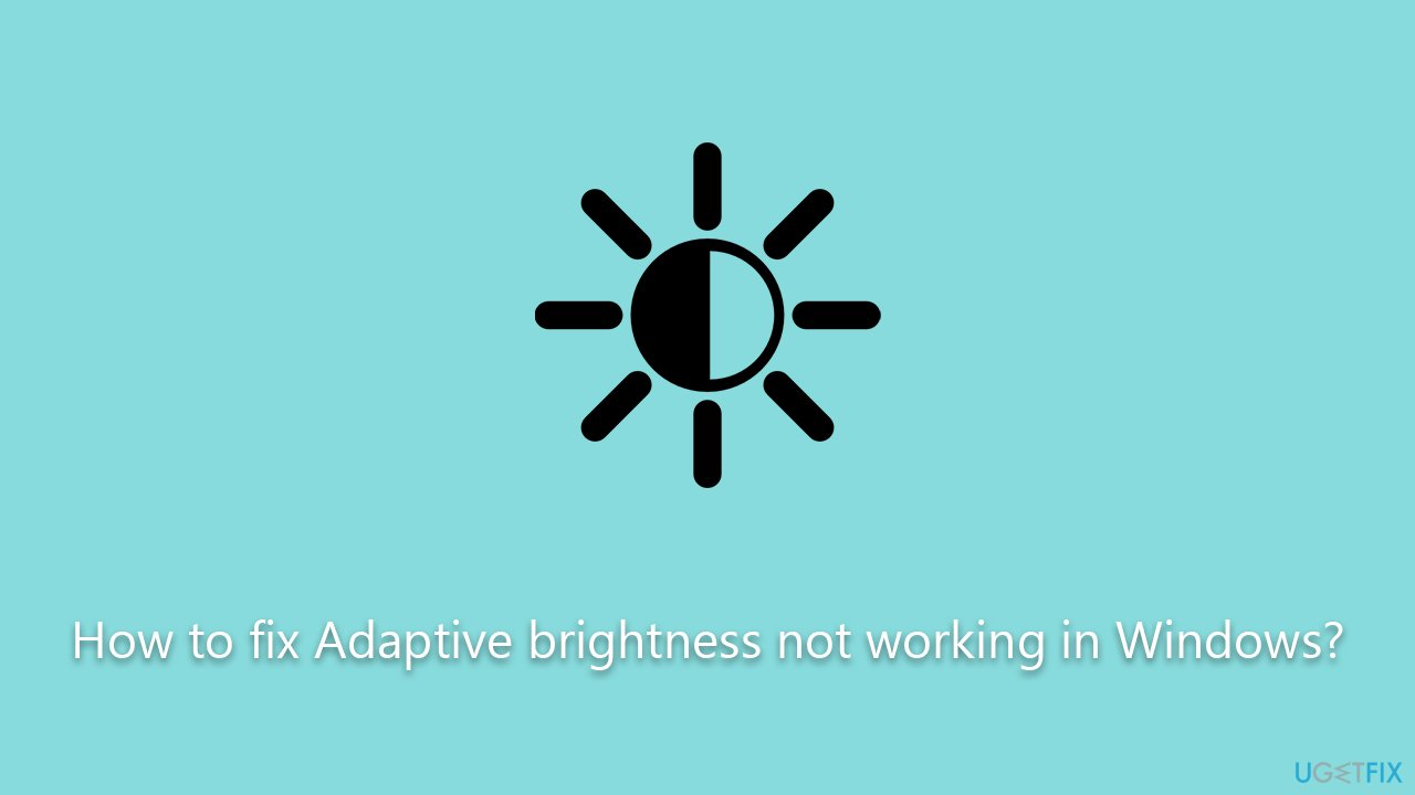 How to fix Adaptive brightness not working in Windows?