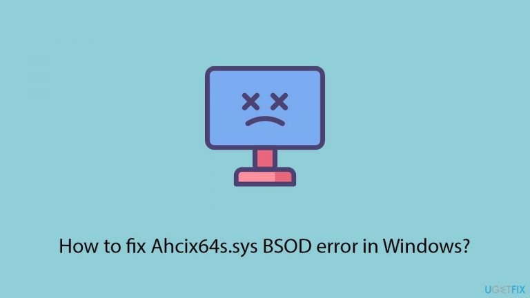 How to fix Ahcix64s.sys BSOD error in Windows?