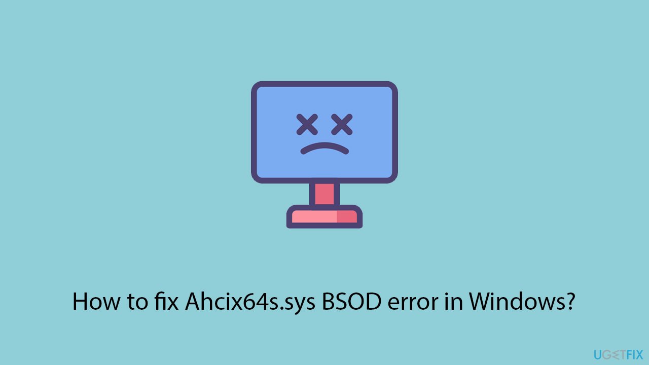 How to fix ahcix64s sys bsod error in windows copy