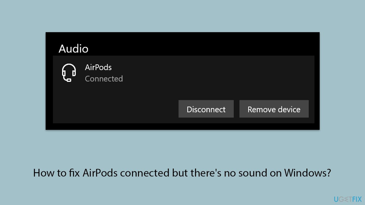How to fix airpods connected but theres no sound on windows copy How to fix airpods connected but theres no sound on windows copy