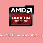 How to fix amd driver error 182 in windows