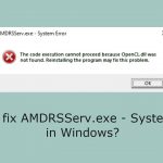 How to fix amdrsserv exe system error in windows