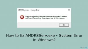 How to fix amdrsserv exe system error in windows
