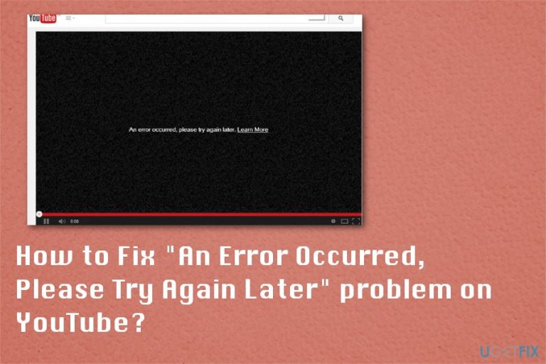 How to Fix “An Error Occurred, Please Try Again Later” problem on YouTube?