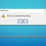 How to fix an error occurred while printing in windows